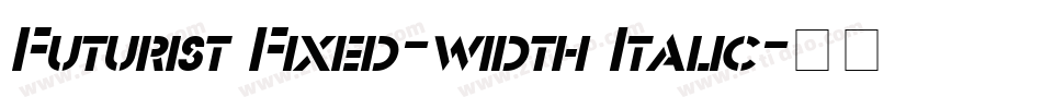 Futurist Fixed-width Italic字体转换